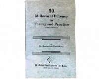 50 Millesimal Potency in Theory and Practice*