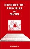 Homoeopathy principles and practice (Ernest Roberts)