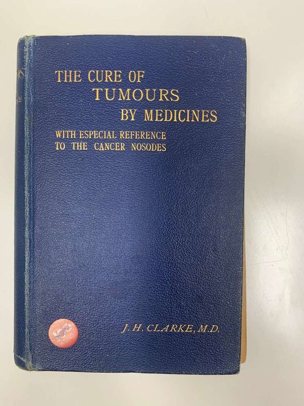 The Cure of Tumours by Medicines* (Clarke) Vintage 1908 edition